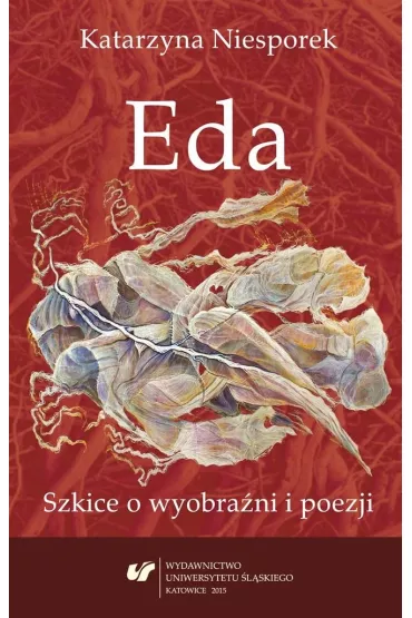 Eda. Szkice o wyobra�ni i poezji - Katarzyna Niesporek