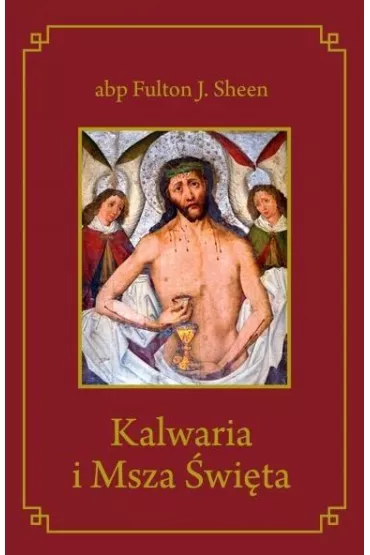 Kalwaria i Msza �wi�ta TW - Fulton J. Sheen