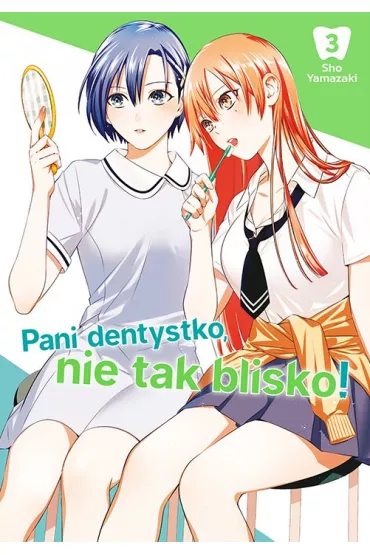Pani dentystko, nie tak blisko! Tom 3 - Sho Yamazaki