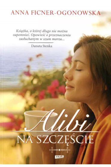 Alibi na szcz�cie. Tom 1 - Anna Ficner-Ogonowska
