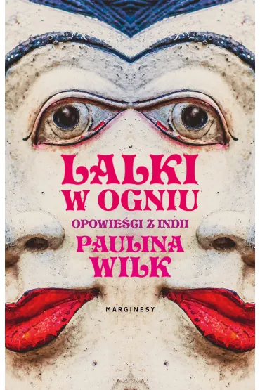 Lalki w ogniu - Paulina Wilk