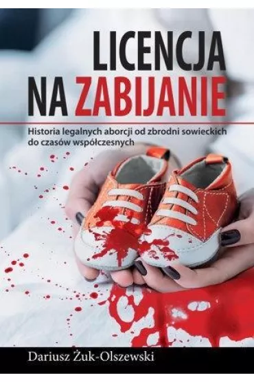 Licencja na zabijanie - Dariusz  �uk-Olszewski