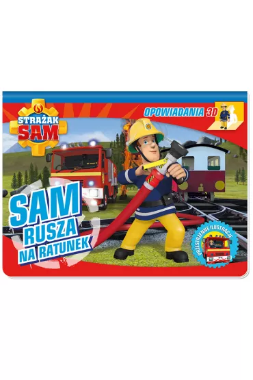 Stra�ak Sam. Opowiadania 3D. Sam rusza na ratunek. Ksi��ka pop-up