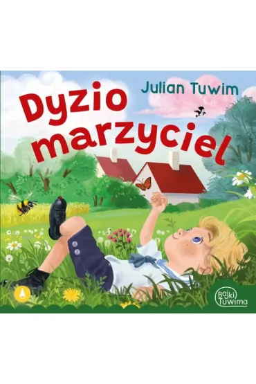 Dyzio marzyciel - Julian Tuwim, Kazimierz Wasilewski