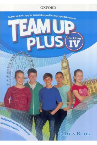 Team Up Plus dla klasy 4. Podr�cznik - Denis Delaney, Diana Anyakwo, Philippa Bowen