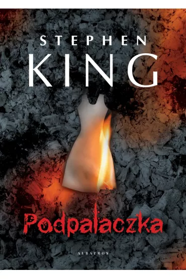 Podpalaczka - Stephen King
