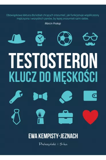 Testosteron. Klucz do m�sko�ci - Ewa Kempisty-Jeznach