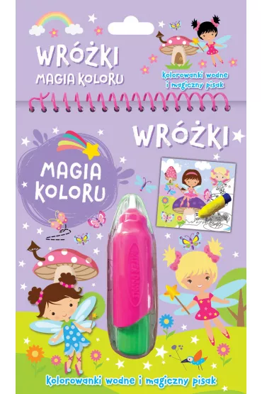 Wr�ki. Magia koloru. Kolorowanki wodne i magiczny pisak