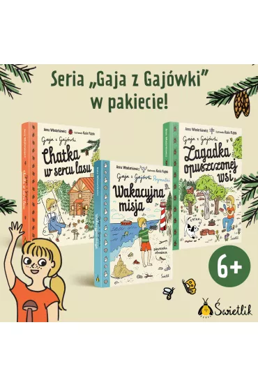 Pakiet Gaja z Gajwki. Tomy 1-3: Chatka w sercu lasu, Zagadka opuszczonej wsi, Wakacyjna misja - Anna Wodarkiewicz