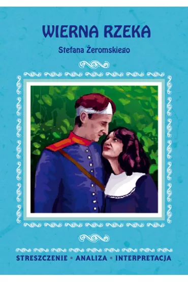 Streszczenia - Wierna Rzeka LITERAT - Zofia Mas�owska