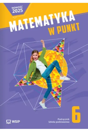 Matematyka w punkt. Szko�a podstawowa. Klasa 6. Podr�cznik - El�bieta Mro�ek, Aleksandra  Tutka, Weronika  Figurska-Zi�ba