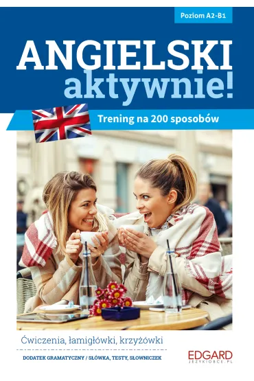 Angielski aktywnie! Trening na 200 sposob�w - Joanna Szyke, Anna Kamont