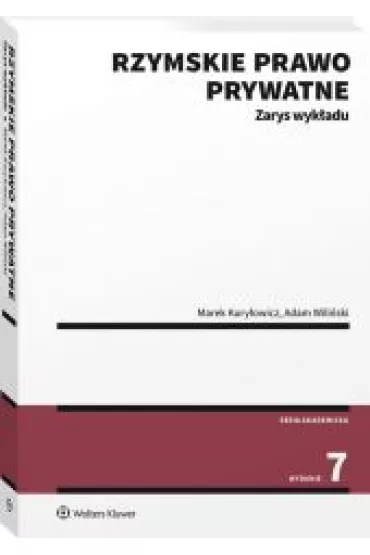 Rzymskie prawo prywatne. Zarys wyk�adu - Adam Wili�ski, Marek Kury�owicz