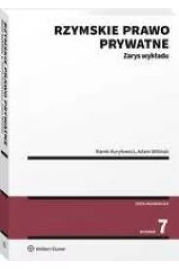 Rzymskie prawo prywatne. Zarys wyk�adu - Adam Wili�ski, Marek Kury�owicz