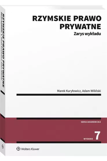 Rzymskie prawo prywatne. Zarys wyk�adu - Adam Wili�ski, Marek Kury�owicz