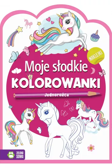 Moje s�odkie kolorowanki. Jednoro�ce