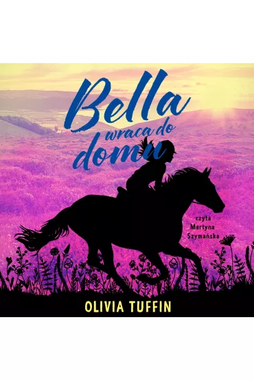 Audiobook Bella wraca do domu mp3 - Olivia  Tuffin