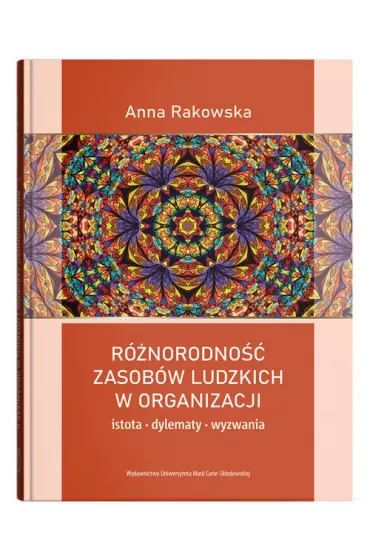 R�norodno�� zasob�w ludzkich w organizacji - istota, dylematy, wyzwania - Anna Rakowska