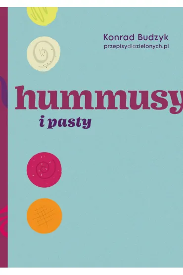 Hummusy i pasty [2024] - Konrad Budzyk