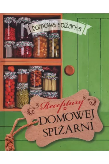 Receptury z domowej spi�arni. Domowa spi�arka