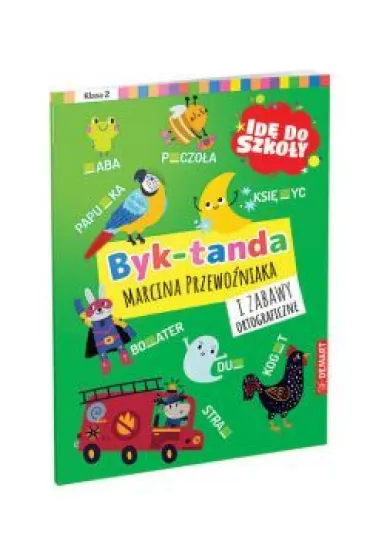 Id� do szko�y. Byk-tanda i zabawy ortograficzne. Klasa 2