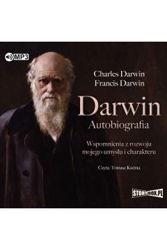 Audiobook Darwin. Autobiografia. Wspomnienia z rozwoju mojego umysu i charakteru CD