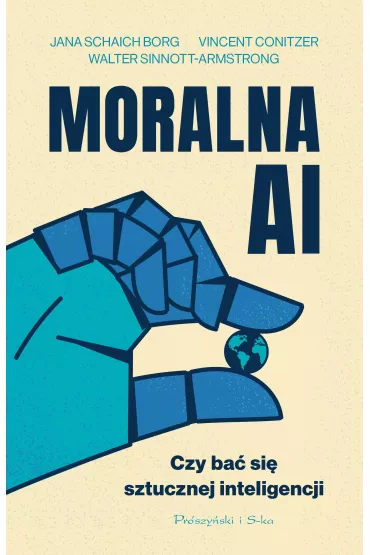 Moralna AI. Czy ba si sztucznej inteligencji - Walter Sinnott-Armstrong, Jana Schaich-Borg, Vincent Conitzer