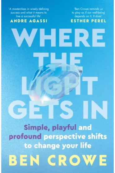 Where the Light Gets In - Ben  Crowe