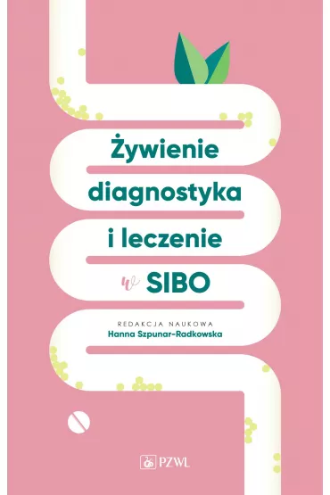 �ywienie, diagnostyka i leczenie w SIBO - Hanna  Szpunar-Radkowska