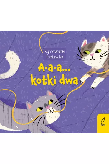 A-a-a... kotki dwa. Rymowanki maluszka