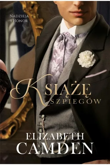 Ksi��e szpieg�w. Nadzieja i honor. Tom 3 - Elizabeth Camden