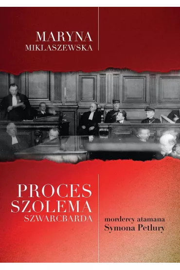 Proces Szolema Szwarcbarda mordercy atamana Symona Petlury - Maryna Miklaszewska