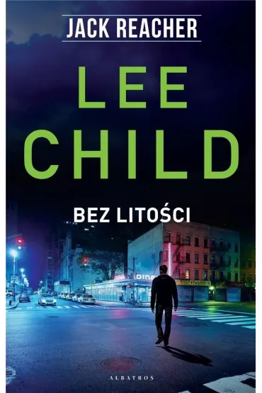 Bez lito�ci. Jack Reacher. Tom 10 - Lee Child, Jack Reacher