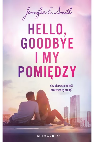 eBook Hello, Goodbye i my pomi�dzy mobi epub - Jennifer E. Smith
