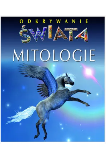 Odkrywanie �wiata. Mitologie