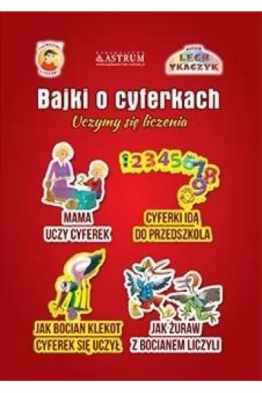 Bajki o cyferkach. Uczymy si� liczenia - Lech Tkaczyk