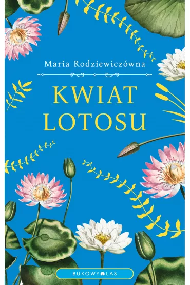 Kwiat lotosu - Maria Rodziewicz�wna