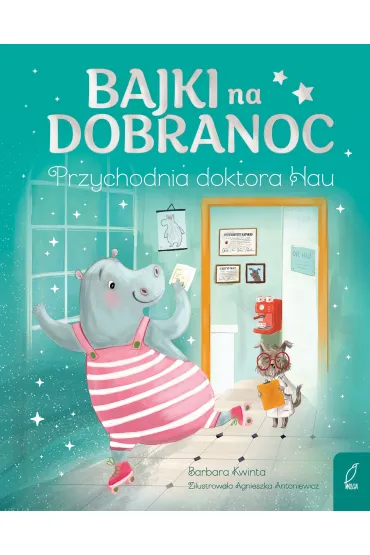 Bajki na dobranoc. Przychodnia doktora Hau - Barbara Kwinta