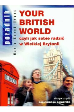Your British World czyli jak sobie radzi w Wielkiej Brytanii