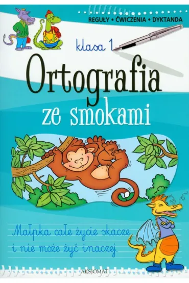 Ortografia ze smokami klasa 1 - Agnieszka Bator, Bogus�aw Michalec
