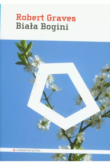 Bia�a Bogini. Gramatyka historyczna mitu poetyckiego - Robert Graves