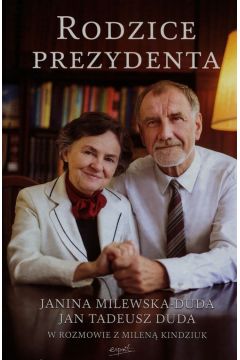 Rodzice Prezydenta. Janina Milewska - Duda i Jan Tadeusz Duda w rozmowie z Milen Kindziuk