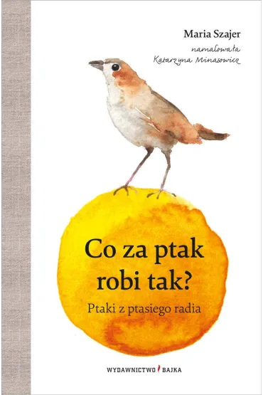Co za ptak robi tak? - Maria Szajer