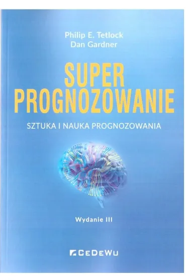 Super prognozowanie w.3 - Dan Gardner, Philip E Tetlock