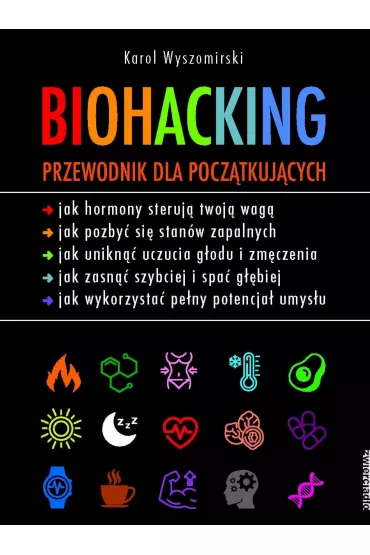 Biohacking. Przewodnik dla pocz�tkuj�cych - Karol  Wyszomirski