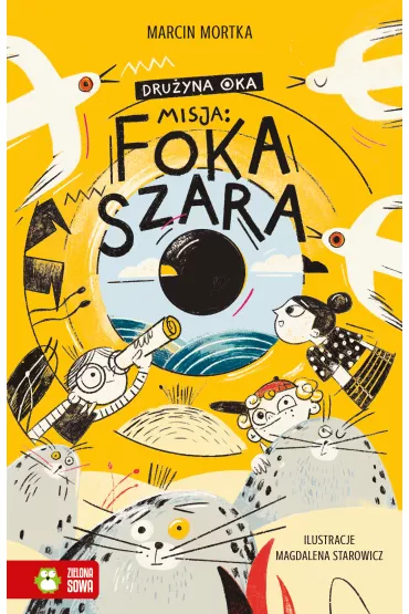 Misja foka szara. Dru�yna Oka. Tom 1 - Marcin Mortka