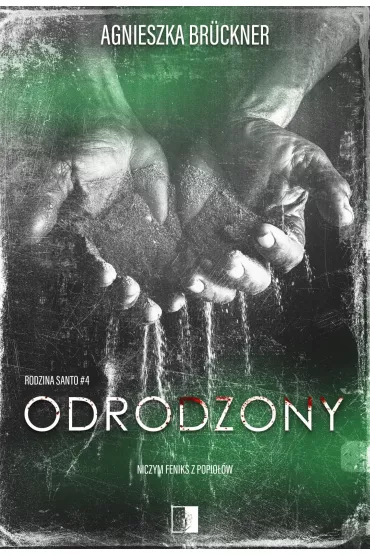 Odrodzony. Rodzina Santo. Tom 4 - Agnieszka Bruckner