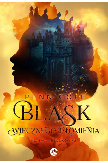 Blask Wiecznego Pomienia. Kltwa Przodkw. Tom 2 - Penn Cole