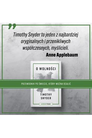 O wolno�ci. Przewodnik po �wiecie, kt�ry mo�na ocali� - Timothy Snyder