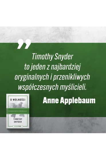 O wolno�ci. Przewodnik po �wiecie, kt�ry mo�na ocali� - Timothy Snyder